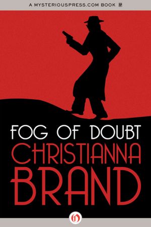 Fog of Doubt: An Inspector Cockrill Mystery (Book Five) Christianna Brand