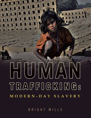 Human Trafficking: Modern-day Slavery