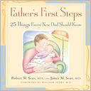 Father's First Steps: 25 Things Every New Dad Should Know