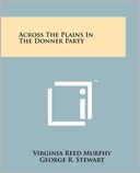 Across The Plains In The Donner Party
