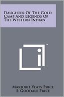 Daughter Of The Gold Camp And Legends Of The Western Indian