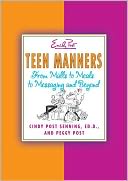 Teen Manners: From Malls to Meals to Messaging and Beyond