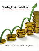 Strategic Acquisition: A Smarter Way to Grow a Small or Medium Size Company