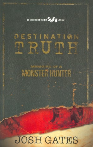 Destination Truth: Memoirs of a Monster Hunter