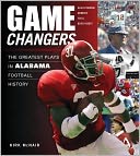 Game Changers: The Greatest Plays in Alabama Football History