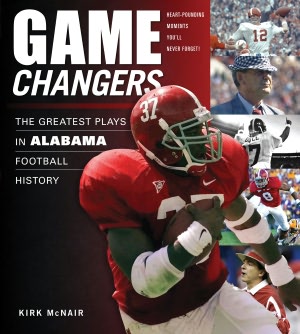 Game Changers: The Greatest Plays in Alabama Football History