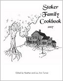 Stoker Family Cookbook: 2007