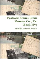 Postcard Scenes From Monroe Co., Pa. Book Five