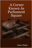 A Corner Known As Parliament Square