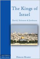 The Kings of Israel: David, Solomon & Jeroboam