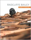 Radcliffe Bailey: Memory as Medicine