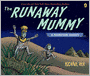 Runaway Mummy: A Petrifying Parody