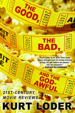 The Good, the Bad and the Godawful: 21st-Century Movie Reviews