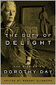 The Duty of Delight: The Diaries of Dorothy Day