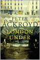 London Under: The Secret History Beneath the Streets
