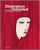 Illustrators Unlimited: The Essence of Contemporary Illustration