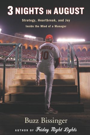 Three Nights in August: Strategy, Heartbreak, and Joy Inside the Mind of a Manager