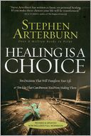 Healing Is a Choice: 10 Decisions That Will Transform Your Life and 10 Lies That Can Prevent You From Making Them