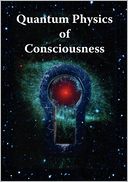 Quantum Physics Of Consciousness