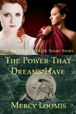The Power That Dreams Have: an Aether Vitalis Short Story