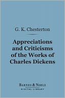Appreciations and Criticisms of the Works of Charles Dickens (Barnes & Noble Digital Library)