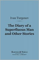 The Diary of a Superfluous Man and Other Stories (Barnes & Noble Digital Library)