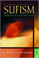 Key Concepts in the Practice of Sufism Vol.1
