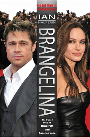 Brangelina: The Untold Story of Brad Pitt and Angelina Jolie