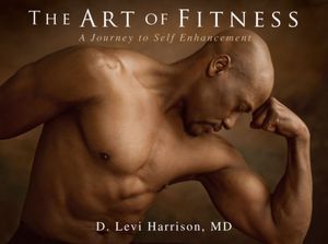 The Art of Fitness: A Journey to Self Enhancement
