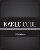 Naked Code: The Ultimate Guide to Programming in Any Language