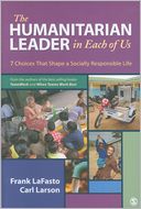 The Humanitarian Leader in Each of Us: 7 Choices That Shape a Socially Responsible Life