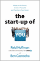 The Start-up of You: Adapt to the Future, Invest in Yourself, and Transform Your Career
