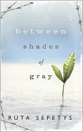 Between Shades of Gray by Ruta Sepetys: Book Cover