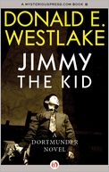 Jimmy the Kid: A Dortmunder Novel (Book Three)