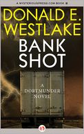 Bank Shot: A Dortmunder Novel (Book Two)