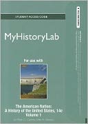 NEW MyHistoryLab Student Access Code Card for The American Nation, Volume 1 (standalone)