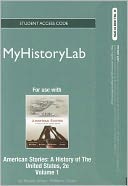 NEW MyHistoryLab -- Standalone Access Card -- for American Stories, Volume 1