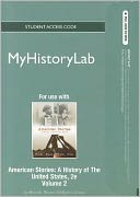 NEW MyHistoryLab -- Standalone Access Card -- for American Stories, Volume 2