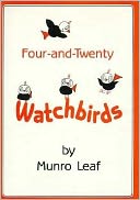 Four-&-Twenty Watchbirds