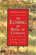 I Ching or Book of Changes: A Guide to Life's Turning Points