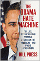 The Obama Hate Machine: The Lies, Distortions, and Personal Attacks on the President--and Who Is Behind Them