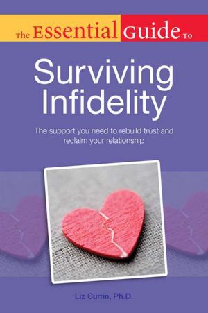 The Essential Guide to Surviving Infidelity