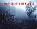 download Who Will Save My Planet? book