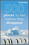 Frommer's 500 Places to See Before They Disappear by Holly Hughes: Book Cover