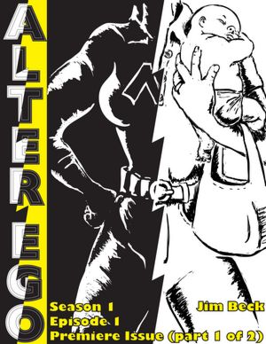 Alter Ego Season 1, Episode 1: Premiere Issue (part 1 of 2)