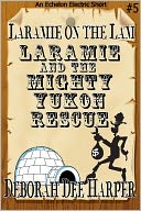 Laramie and the Mighty Yukon Rescue