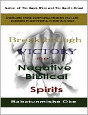 download BREAKTHROUGH VICTORY OVER NEGATIVE BIBLICAL SPIRITS book