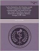 Left To Themselves, The Cherokee Would Become A Prosperous, Independent Commonwealth, And Would Never Sell Their Lands