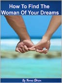 How To Find The Woman Of Your Dreams: