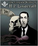 The Complete Works of H.P. Lovecraft by H. P. Lovecraft: NOOK Book Cover
